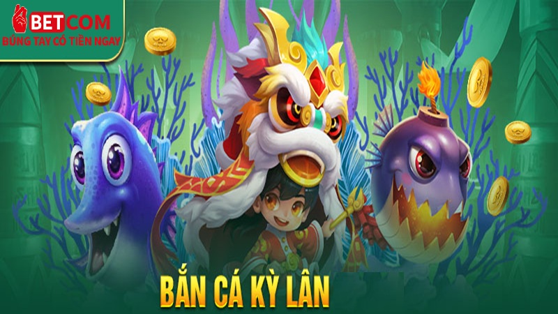 Bắn cá Kỳ Lân