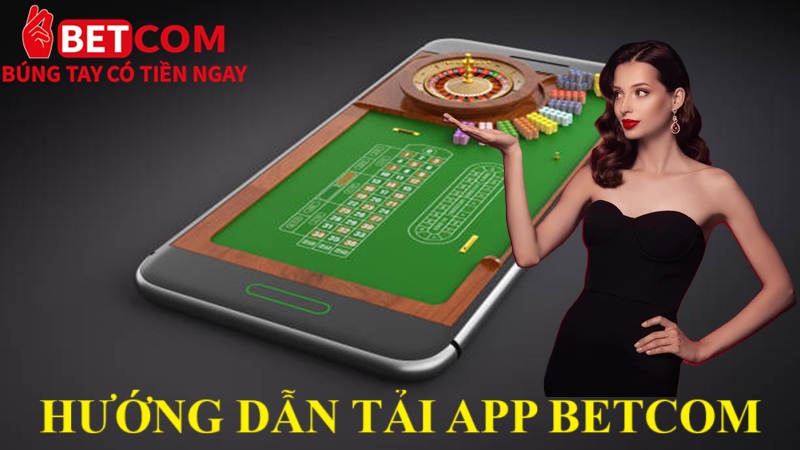 tải app betcom