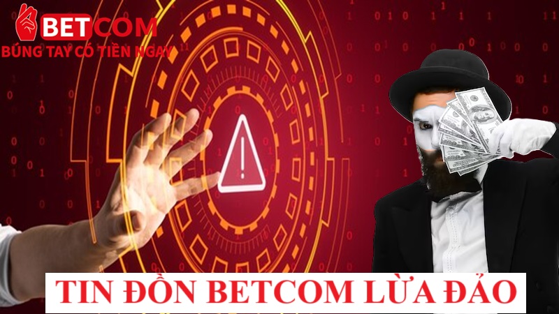 tin đồn Betcom lừa đảo