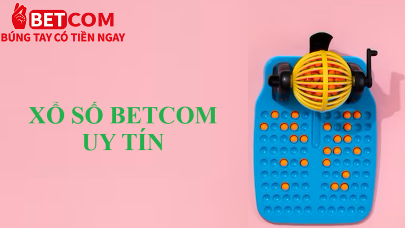 xổ số Betcom uy tín